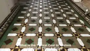 What is the Typical Cost to Restore Victorian Tiles: A Guide