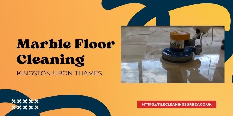 Marble Floor Cleaning Kingston Upon Thames