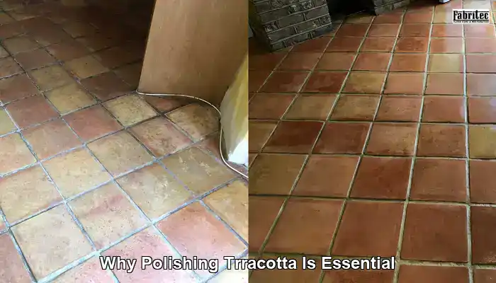Why Polishing Terracotta Is Essential