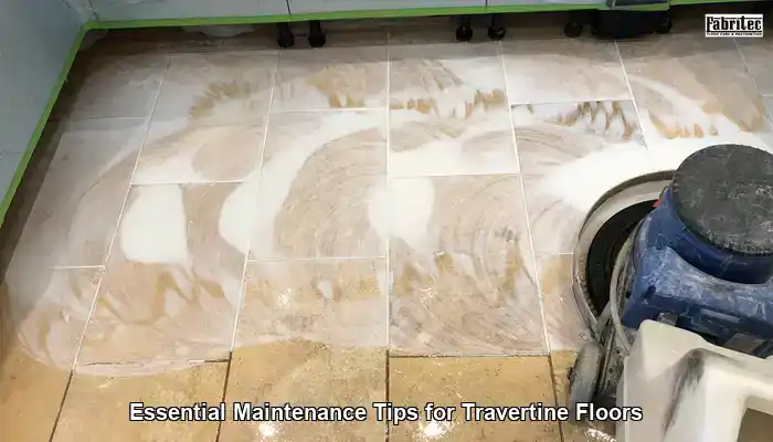 Essential Maintenance Tips for Travertine Floors